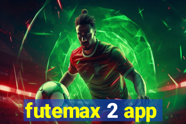 futemax 2 app